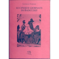 Giorgio Ferrari - Le cinque giornate di Radetzky